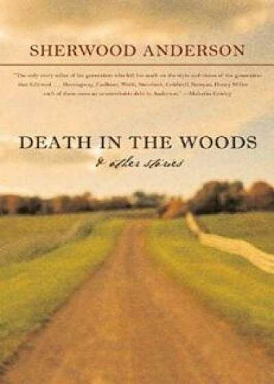 Death in the Woods and Other Stories, Paperback/Sherwood Anderson