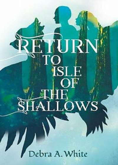 Return to Isle of the Shallows, Paperback/Debra A. White