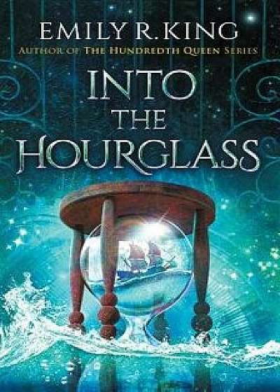 Into the Hourglass, Paperback/Emily R. King