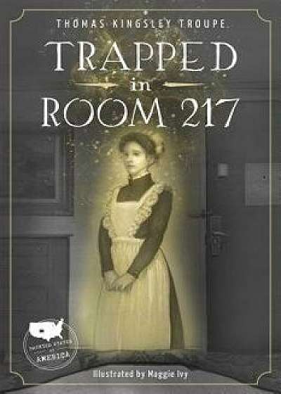 Trapped in Room 217, Paperback/Thomas Kingsley Troupe