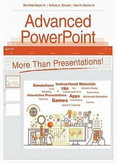 Advanced PowerPoint: More Than Presentations!, Paperback/Wei-Chieh Wayne Yu