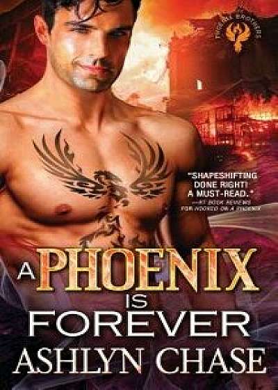 A Phoenix Is Forever/Ashlyn Chase