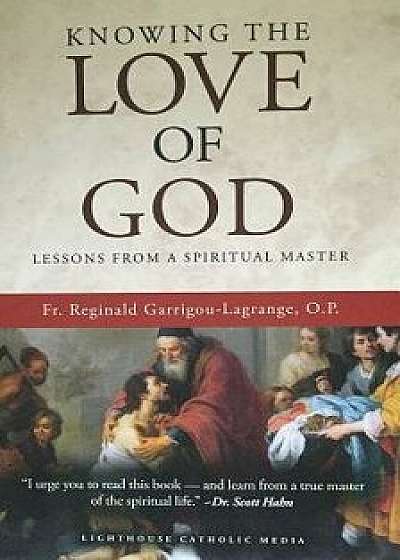 Knowing the Love of God, Paperback/Fr Reginald Garrigou-Lagrange