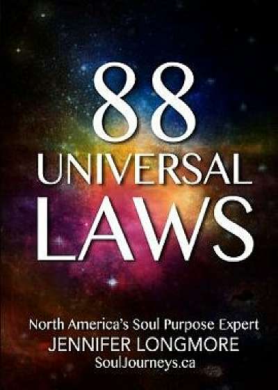88 Universal Laws/Jennifer Longmore