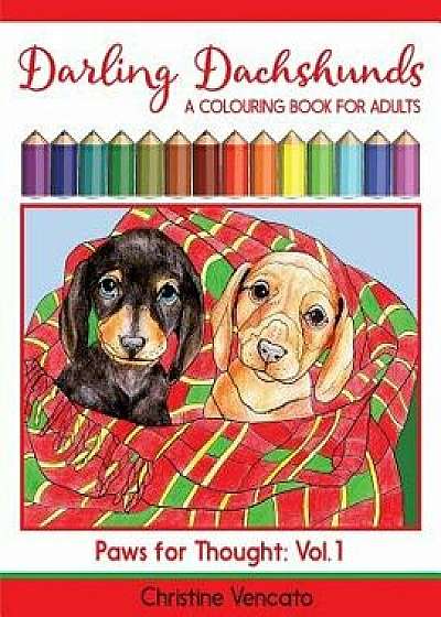 Darling Dachshunds: A Doxie Dog Colouring Book for Adults, Paperback/Christine Vencato