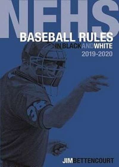 Nfhs Baseball Rules in Black and White, Paperback/Jim Bettencourt