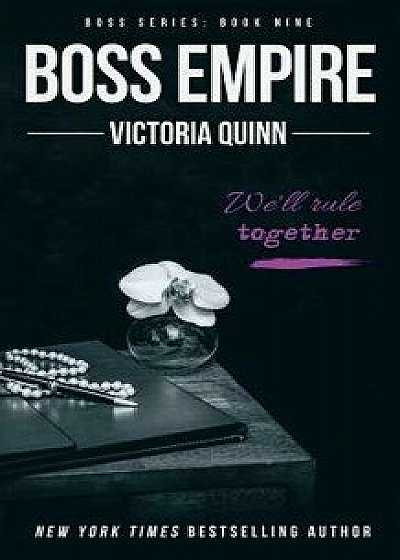 Boss Empire, Paperback/Victoria Quinn
