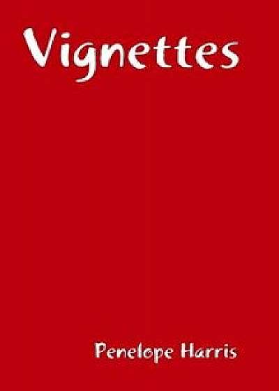 Vignettes, Hardcover/Penelope Harris