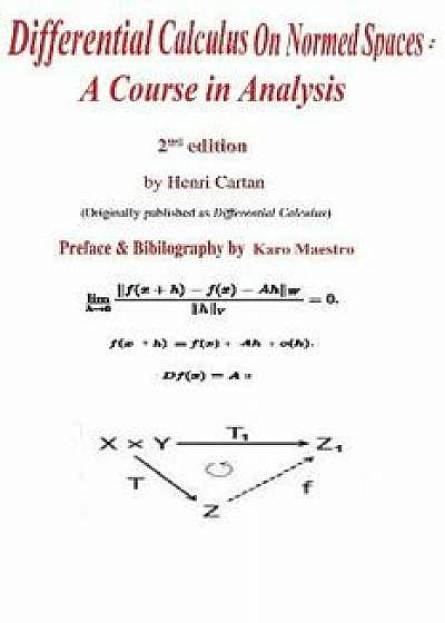 Differential Calculus on Normed Spaces: A Course in Analysis, Paperback/Henri Cartan