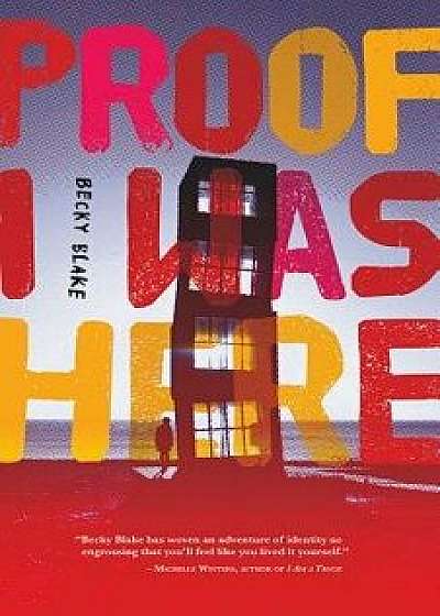 Proof I Was Here, Paperback/Becky Blake