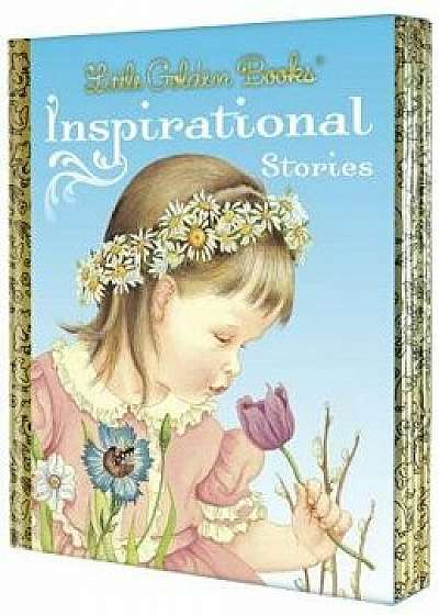 Little Golden Books Inspirational Stories: My Little Golden Book about God/Prayers for Children/The Story of Jesus/Bible Heroes/Bible Stories of Boys/Various