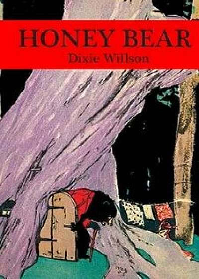 Honey Bear, Paperback/Dixie Willson