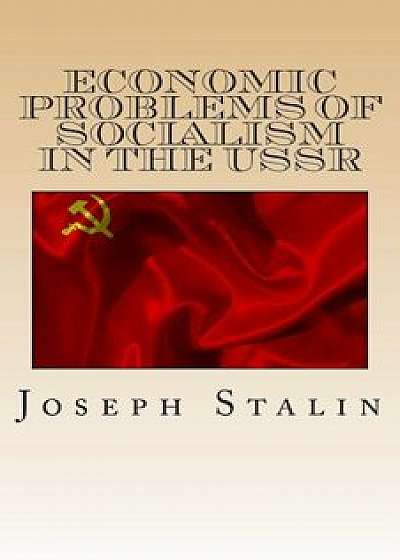 Economic Problems of Socialism in the USSR, Paperback/Joseph Stalin
