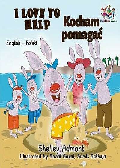 I Love to Help: English Polish Bilingual Children's Books, Paperback/Shelley Admont