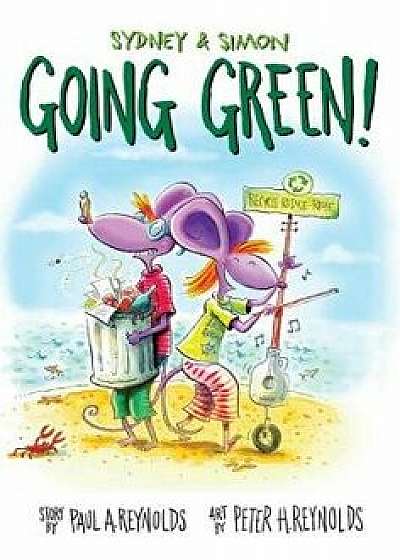 Sydney & Simon: Go Green!, Hardcover/Paul A. Reynolds