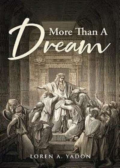 More Than a Dream, Paperback/Loren a. Yadon