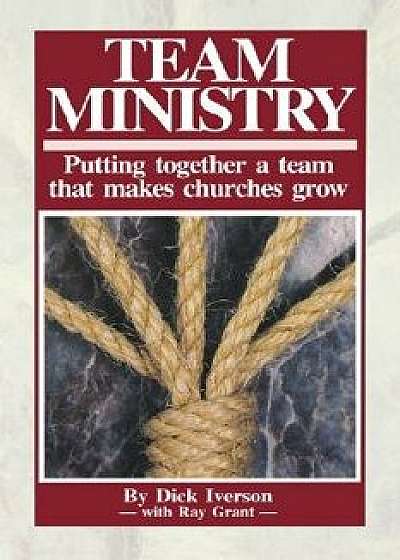 Team Ministry, Paperback/Dick Iverson