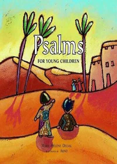 Psalms for Young Children, Hardcover/Marie-Helene Delval