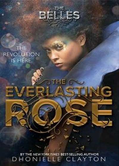 The Everlasting Rose (the Belles Series, Book 2), Hardcover/Dhonielle Clayton