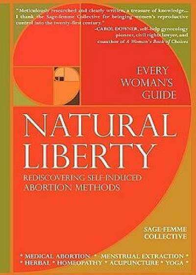 Natural Liberty: Rediscovering Self-Induced Abortion Methods, Paperback/Sage-Femme Collective