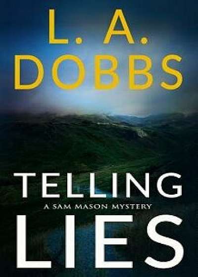 Telling Lies, Paperback/L. a. Dobbs