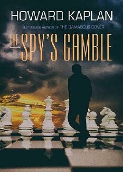 The Spy's Gamble, Paperback/Howard Kaplan