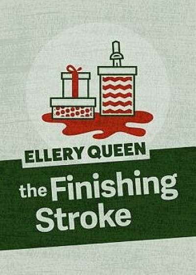 The Finishing Stroke, Paperback/Ellery Queen