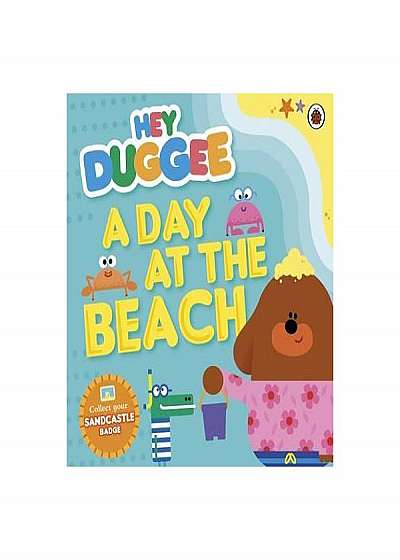 Hey Duggee: A Day at The Beach : A Day at the Beach