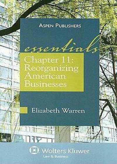 Chapter 11: Reorganizing American Businesses, Paperback/Elizabeth Warren