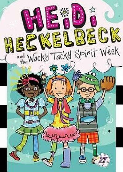 Heidi Heckelbeck and the Wacky Tacky Spirit Week, Paperback/Wanda Coven