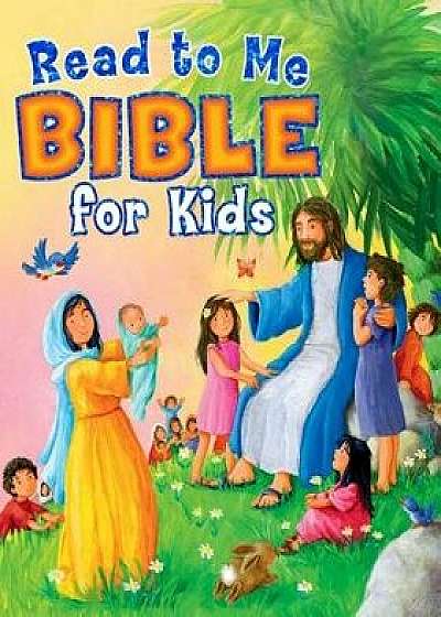 Read to Me Bible for Kids, Hardcover/B&h Editorial