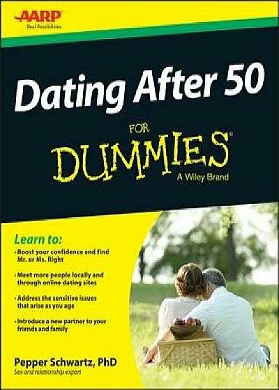 Dating After 50 for Dummies, Paperback/Pepper Schwartz