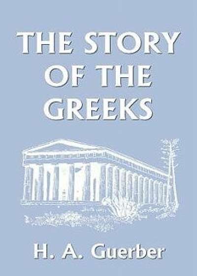 The Story of the Greeks, Paperback/H. A. Guerber