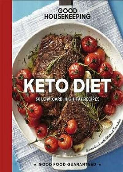 Good Housekeeping Keto Diet: 100+ Low-Carb, High-Fat Recipes, Hardcover/Good Housekeeping
