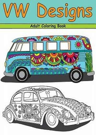 VW Designs: A Groovy Adult Coloring Book, Paperback/Jordan Biggio