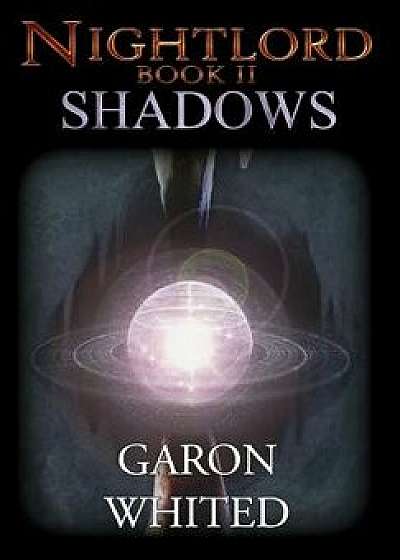 Nightlord: Shadows, Hardcover/Garon Whited