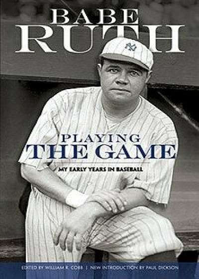 Playing the Game: My Early Years in Baseball, Paperback/Babe Ruth
