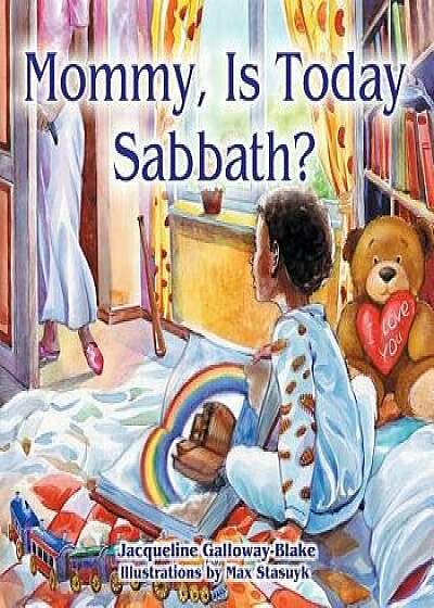 Mommy, Is Today Sabbath? (African American Edition), Paperback/Jacqueline Galloway-Blake