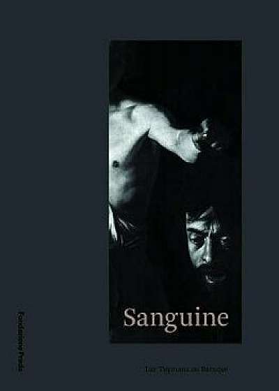 Sanguine: Luc Tuymans on Baroque, Hardcover/Luc Tuymans