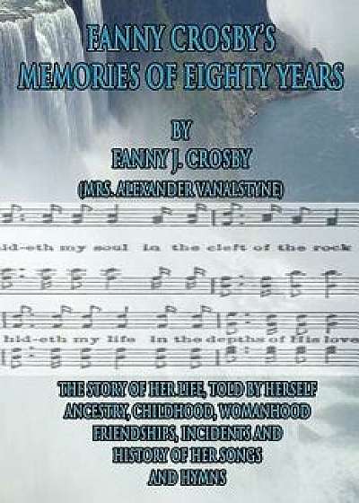 Fanny Crosby's Memories of Eighty Years, Paperback/Fanny J. Crosby