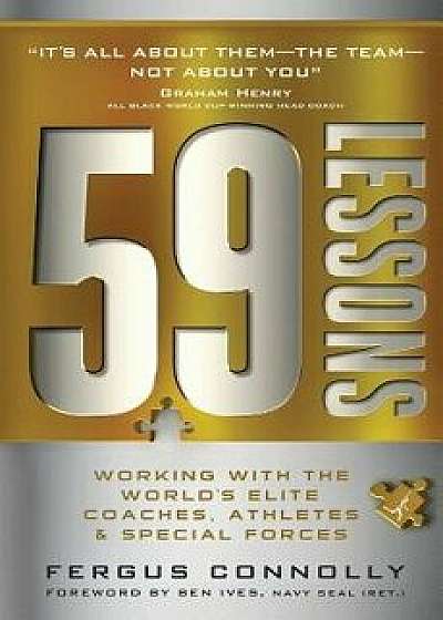 59 Lessons: Working with the World's Greatest Coaches, Athletes, & Special Forces/Fergus Connolly