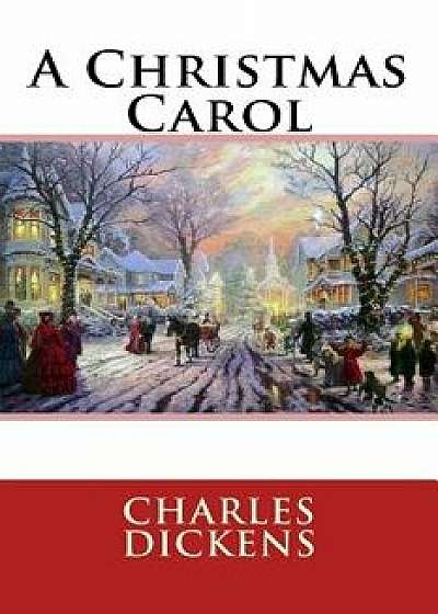 A Christmas Carol, Paperback/Charles Dickens