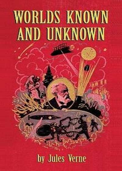Worlds Known and Unknown (hardback), Hardcover/Jules Verne