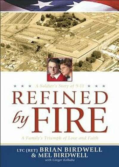Refined by Fire, Paperback/Brian Birdwell