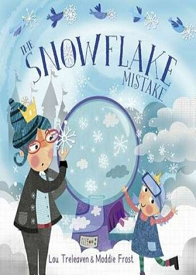 The Snowflake Mistake, Hardcover/Lou Treleaven