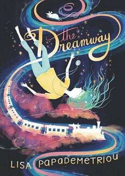 The Dreamway, Hardcover/Lisa Papademetriou