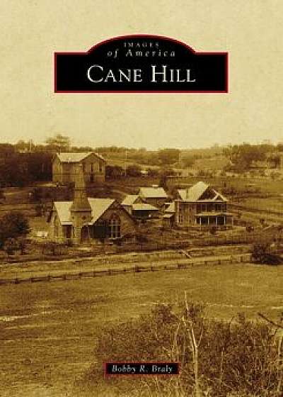 Cane Hill, Paperback/Bobby R. Braly