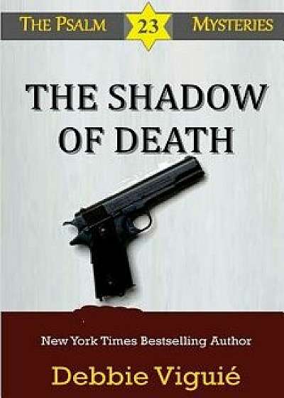 The Shadow of Death, Paperback/Debbie Viguie