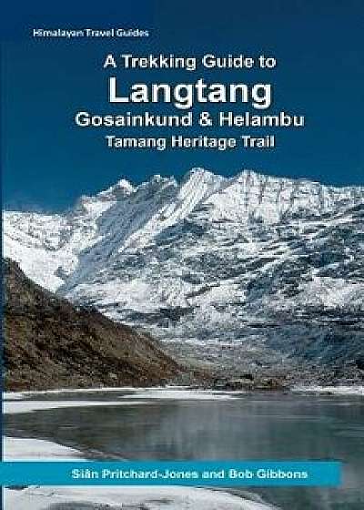 A Trekking Guide to Langtang, Paperback/Bob Gibbons