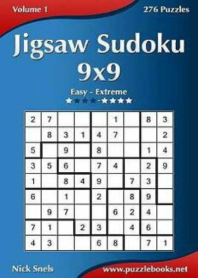 Jigsaw Sudoku 9x9 - Easy to Extreme - Volume 1 - 276 Puzzles, Paperback/Nick Snels